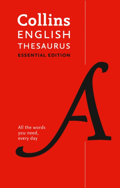English Thesaurus Essential : All the Words You Need, Every Day-9780008309442