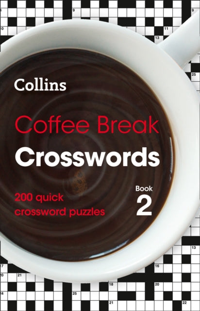 Coffee Break Crosswords Book 2 : 200 Quick Crossword Puzzles-9780008323936