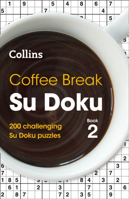 Coffee Break Su Doku Book 2 : 200 Challenging Su Doku Puzzles-9780008323943