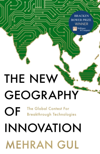 The New Geography of Innovation : The Global Contest for Breakthrough Technologies-9780008327804