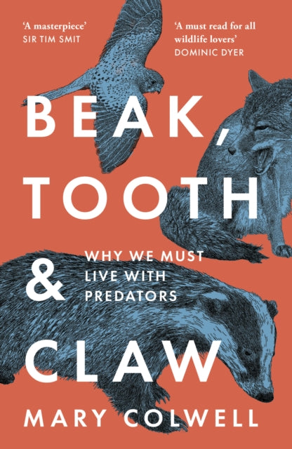 Beak, Tooth and Claw : Why We Must Live with Predators-9780008354794