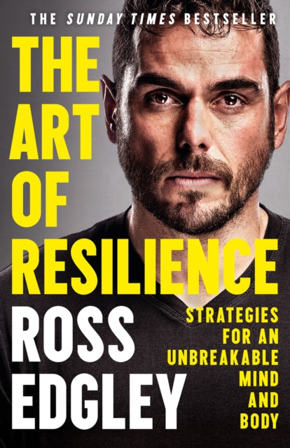 The Art of Resilience : Strategies for an Unbreakable Mind and Body-9780008356958