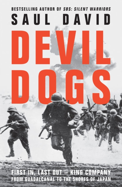 Devil Dogs : First in, Last out - King Company from Guadalcanal to the Shores of Japan-9780008395766