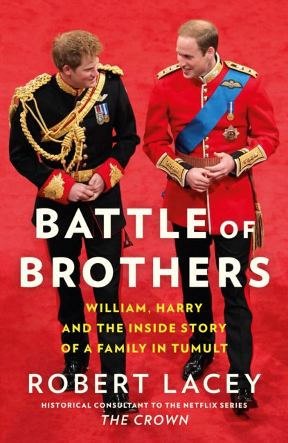 Battle of Brothers : William, Harry and the Inside Story of a Family in Tumult-9780008408510