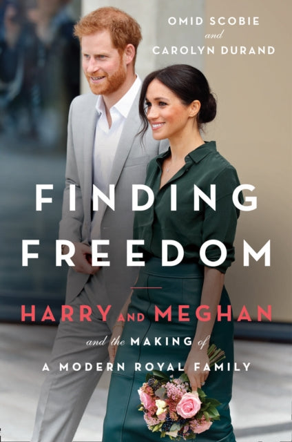 Finding Freedom : Harry and Meghan and the Making of a Modern Royal Family-9780008424107