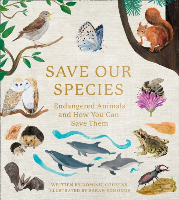 Save Our Species : Endangered Animals and How You Can Save Them-9780008438616