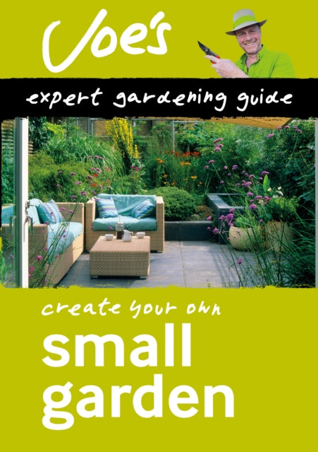Small Garden : Create Your Own Green Space with This Expert Gardening Guide-9780008461089