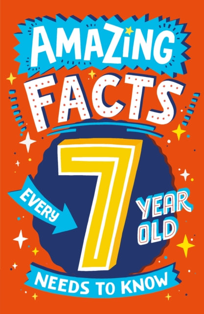 Amazing Facts Every 7 Year Old Needs to Know-9780008492182