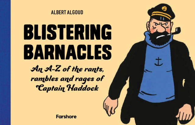 Blistering Barnacles: An A-Z of The Rants, Rambles and Rages of Captain Haddock-9780008497354