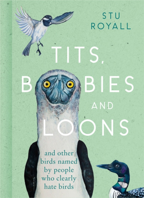 Tits, Boobies and Loons : And Others Birds Named by People Who Clearly Hate Birds-9780008501341