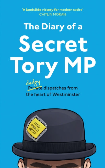 The Diary of a Secret Tory MP-9780008535209