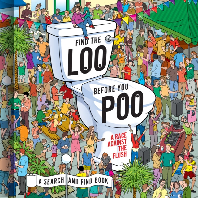 Find the Loo Before You Poo : A Race Against the Flush-9780008547400