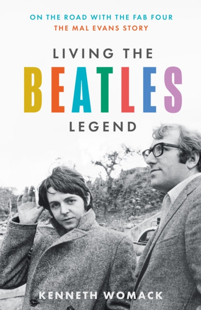 Living the Beatles Legend : On the Road with the FAB Four  the Mal Evans Story-9780008551216