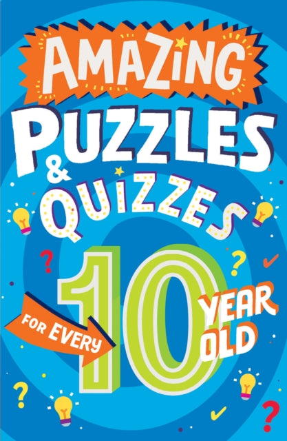 Amazing Puzzles and Quizzes for Every 10 Year Old-9780008562205
