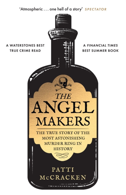 The Angel Makers : The True Story of the Most Astonishing Murder Ring in History-9780008579562