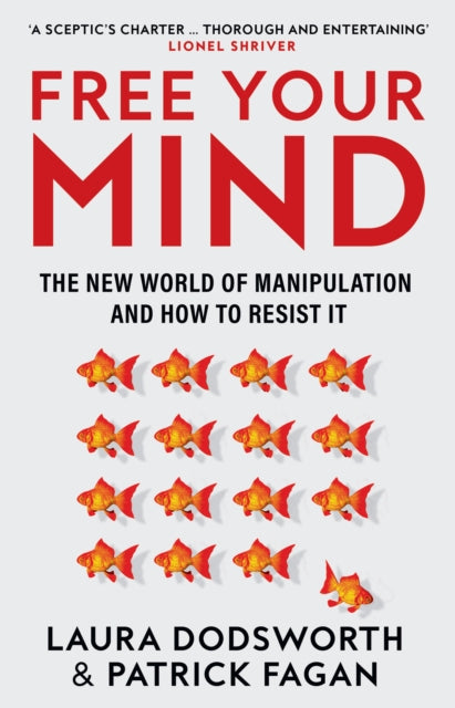 Free Your Mind : The New World of Manipulation and How to Resist it-9780008600945