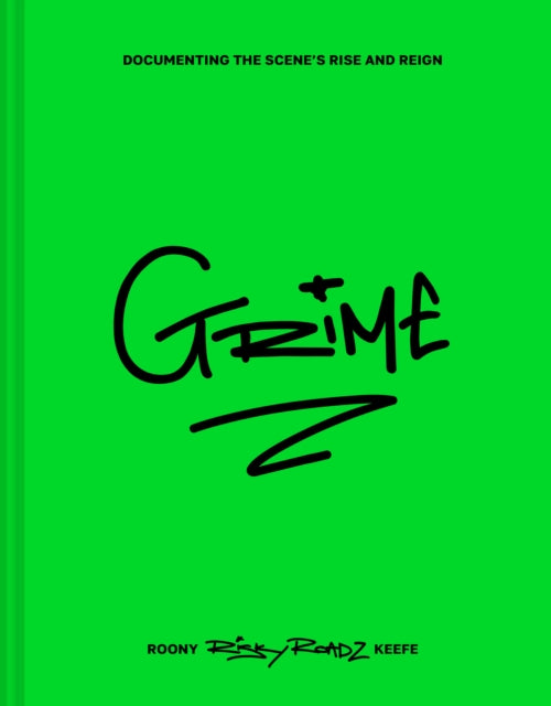 Grime : Documenting the Scene’s Rise and Reign-9780008626235
