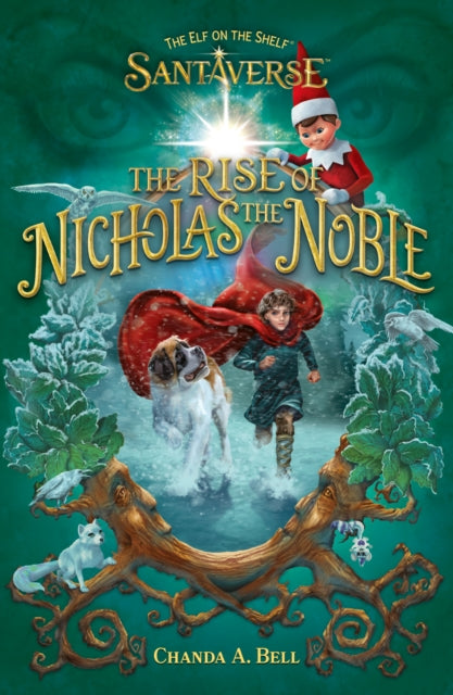 The Elf On The Shelf Santaverse: The Rise Of Nicholas The Noble-9780008669775
