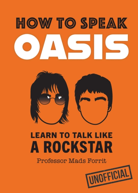 How to Speak Oasis : Learn to Talk Like a Rockstar-9780008752309