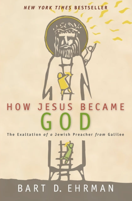 How Jesus Became God: The Exaltation of a Jewish Preacher From Galilee-9780061778193
