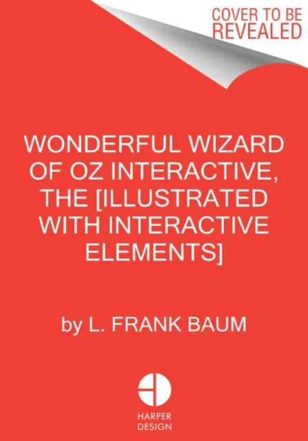 The Wonderful Wizard of Oz Interactive (MinaLima Edition) : (Illustrated with Interactive Elements)-9780063055735