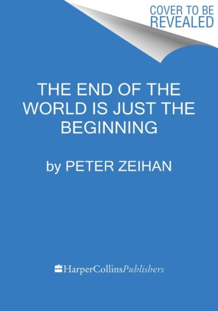 The End of the World Is Just the Beginning : Mapping the Collapse of Globalization-9780063230477