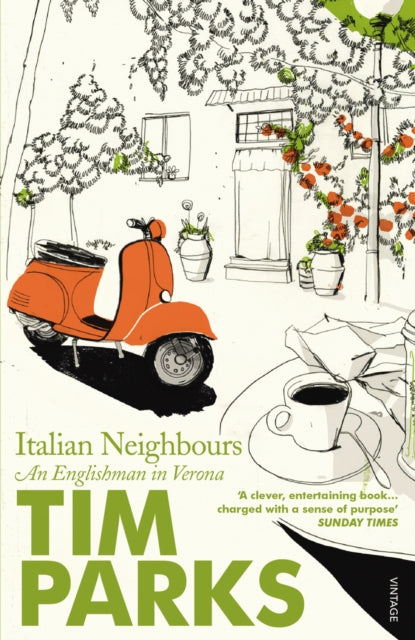 Italian Neighbours : An Englishman in Verona-9780099286950
