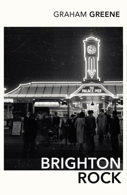 Brighton Rock : Discover Graham Greene's most iconic novel.-9780099478478