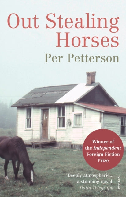 Out Stealing Horses : WINNER OF THE INDEPENDENT FOREIGN FICTION PRIZE-9780099506133