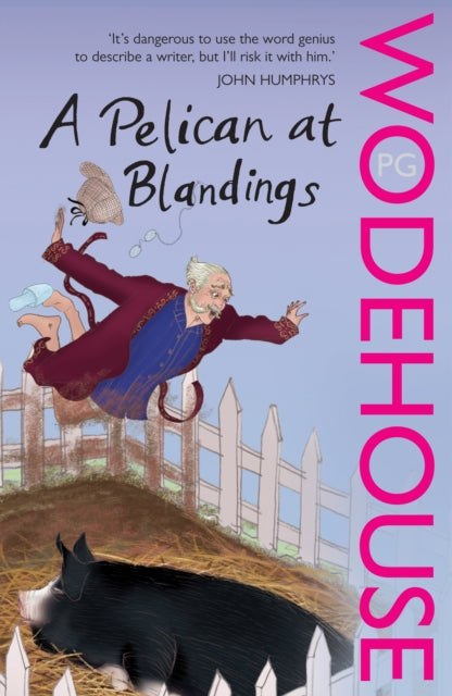 A Pelican at Blandings : (Blandings Castle)-9780099514022