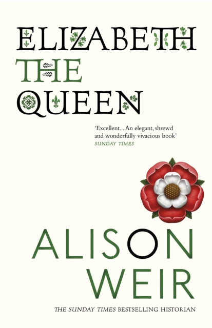 Elizabeth, the Queen : An intriguing deep dive into Queen Elizabeth Is life as a woman and a monarch-9780099524250