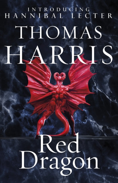 Red Dragon : The original Hannibal Lecter classic (Hannibal Lecter)-9780099532934