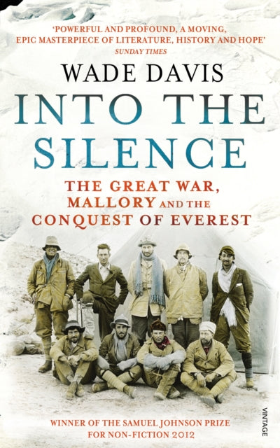 Into The Silence : The Great War, Mallory and the Conquest of Everest-9780099563839