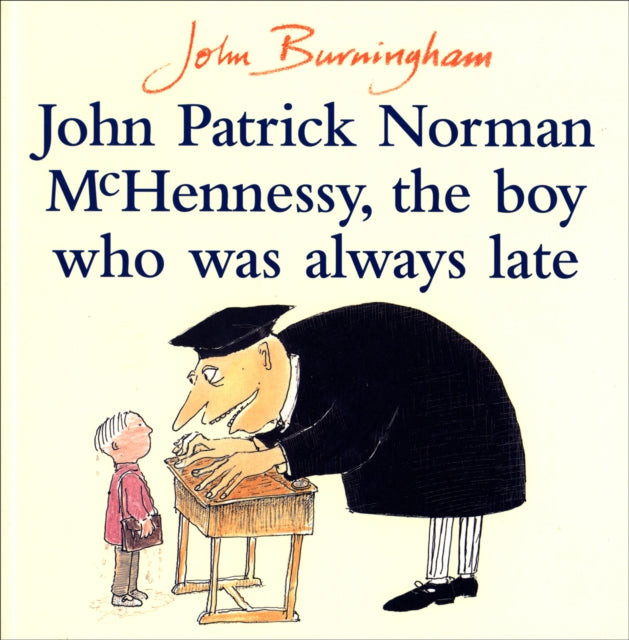 John Patrick Norman McHennessy : The Boy Who Was Always Late-9780099752004