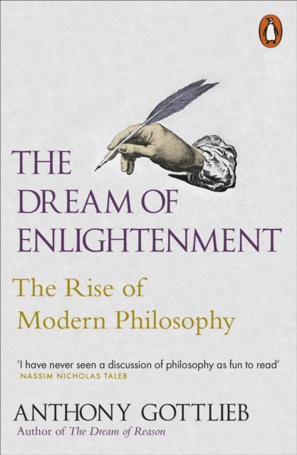 The Dream of Enlightenment : The Rise of Modern Philosophy-9780141000664