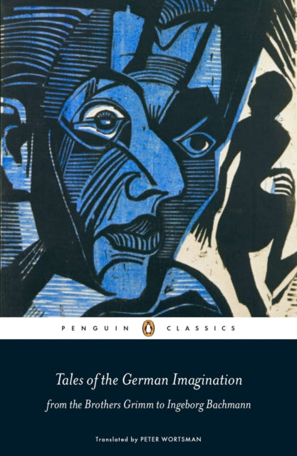 Tales of the German Imagination from the Brothers Grimm to Ingeborg Bachmann-9780141198804