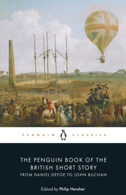The Penguin Book of the British Short Story: 1 : From Daniel Defoe to John Buchan-9780141396002
