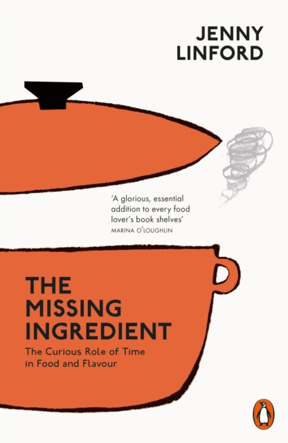 The Missing Ingredient : The Curious Role of Time in Food and Flavour-9780141982816