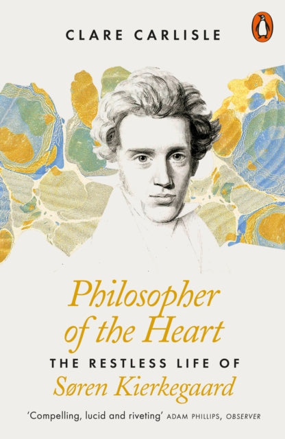 Philosopher of the Heart : The Restless Life of Soren Kierkegaard-9780141984438