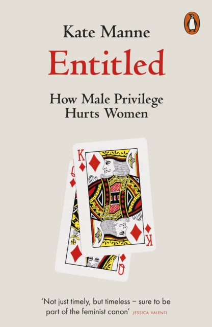 Entitled : How Male Privilege Hurts Women-9780141990743