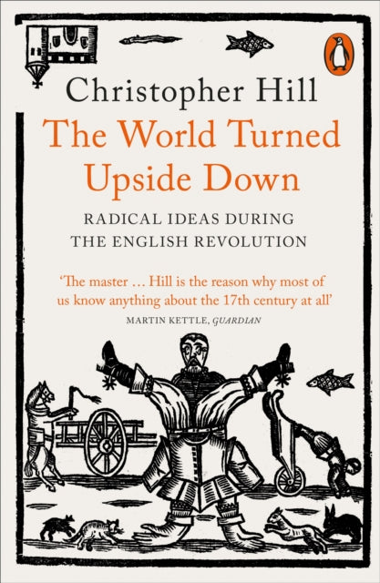 The World Turned Upside Down : Radical Ideas During the English Revolution-9780141993133
