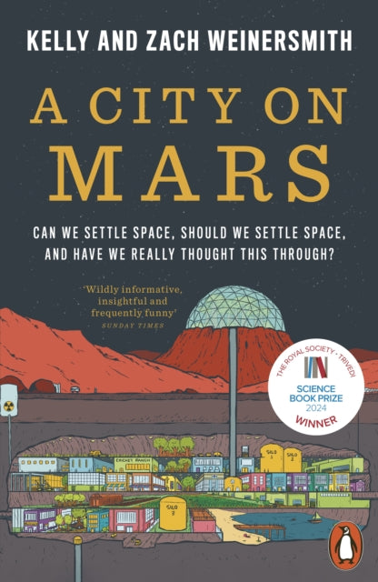 A City on Mars : Can We Settle Space, Should We Settle Space, and Have We Really Thought This Through?-9780141993300