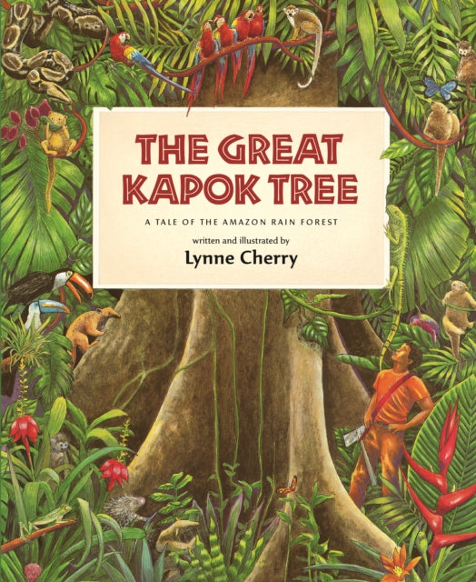 The Great Kapok Tree : A Tale of the Amazon Rain Forest-9780152026141