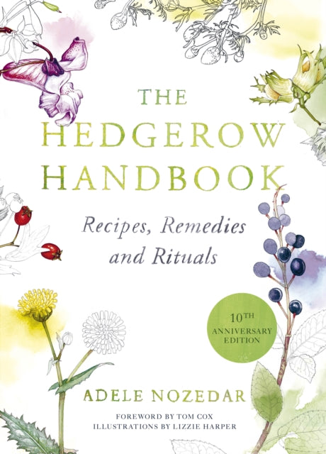 The Hedgerow Handbook : Recipes, Remedies and Rituals-9780224086714