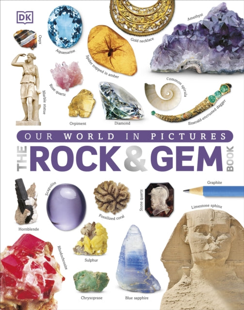 Our World in Pictures: The Rock and Gem Book-9780241228135