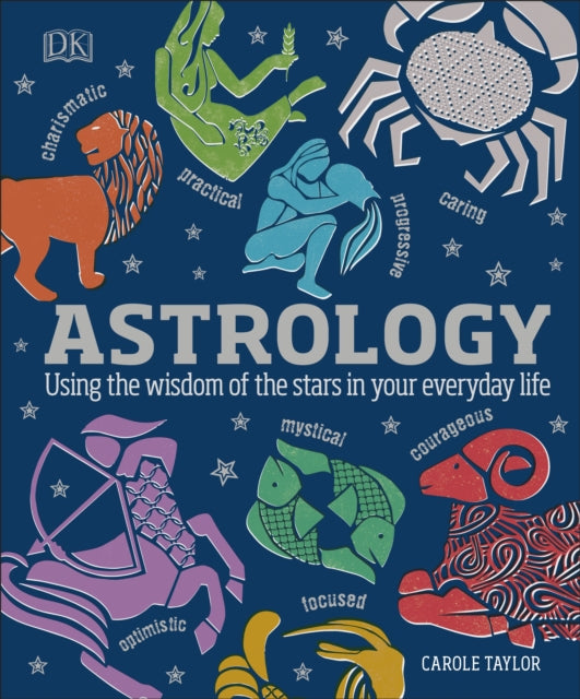 Astrology : Using the Wisdom of the Stars in Your Everyday Life-9780241255520