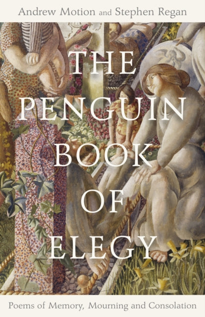 The Penguin Book of Elegy : Poems of Memory, Mourning and Consolation-9780241269602