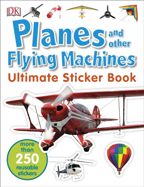 Planes and Other Flying Machines Ultimate Sticker Book-9780241283028