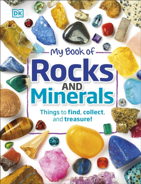 My Book of Rocks and Minerals : Things to Find, Collect, and Treasure-9780241283066