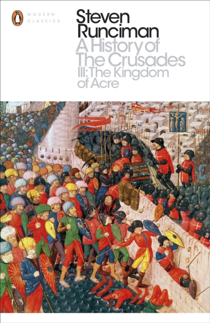 A History of the Crusades III : The Kingdom of Acre and the Later Crusades-9780241298770